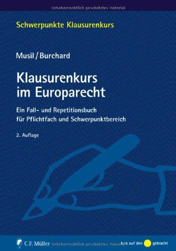 Klausurenkurs im Europarecht: Ein Fall- und Repetitionsbuch für Pflichtfach und Schwerpunktbereich