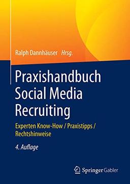 Praxishandbuch Social Media Recruiting: Experten Know-How / Praxistipps / Rechtshinweise