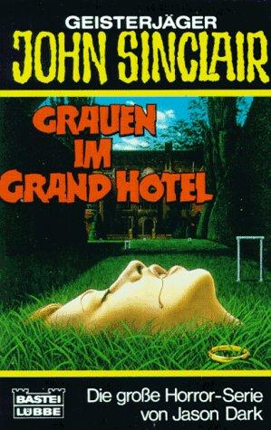 Das Grauen im Grand Hotel. ( Geisterjäger John Sinclair).