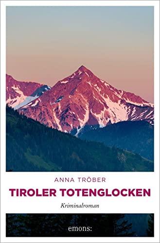 Tiroler Totenglocken: Kriminalroman