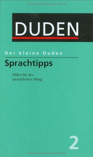 Duden. Der kleine Duden. Sprachtipps: Hilfen für den sprachlichen Alltag. Rund 1500 Stichwörter: Band 2