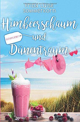 Himbeerschaum und Dünentraum: Ostseeliebe 3