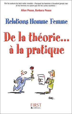 De la théorie... à la pratique Relations Homme Femme Coffret en 2 volumes : Pourquoi les hommes n'écoutent jamais rien et les femmes ne savent pas lire les cartes routières ; Testez votre couple