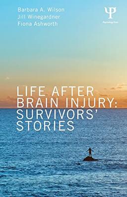 Life After Brain Injury: Survivors' Stories (After Brain Injury: Survivor Stories)