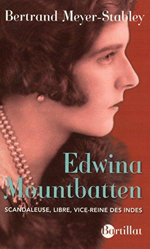 Edwina Mountbatten : libre, scandaleuse, vice-reine des Indes