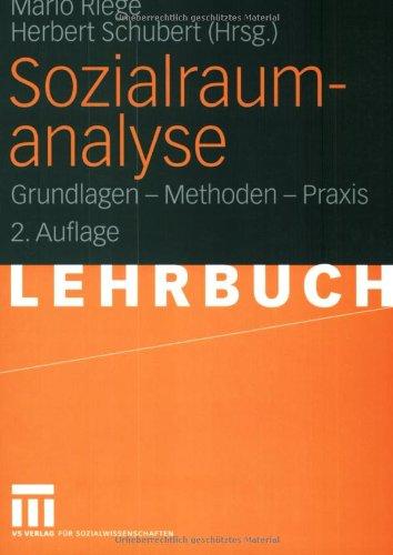 Sozialraumanalyse: Grundlagen - Methoden - Praxis: Grundlagen, Methoden, Praxis. Lehrbuch