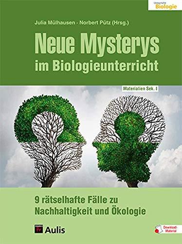 Neue Mysterys im Biologieunterricht: 9 rätselhafte Fälle zu Nachhaltigkeit und Ökologie