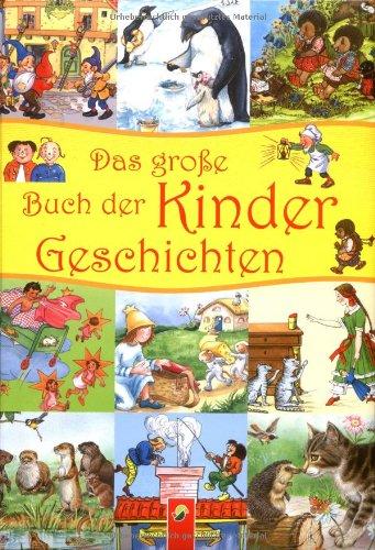 Das große Buch der Kindergeschichten: Geschichten aus 150 Jahren mit Originalillustrationen