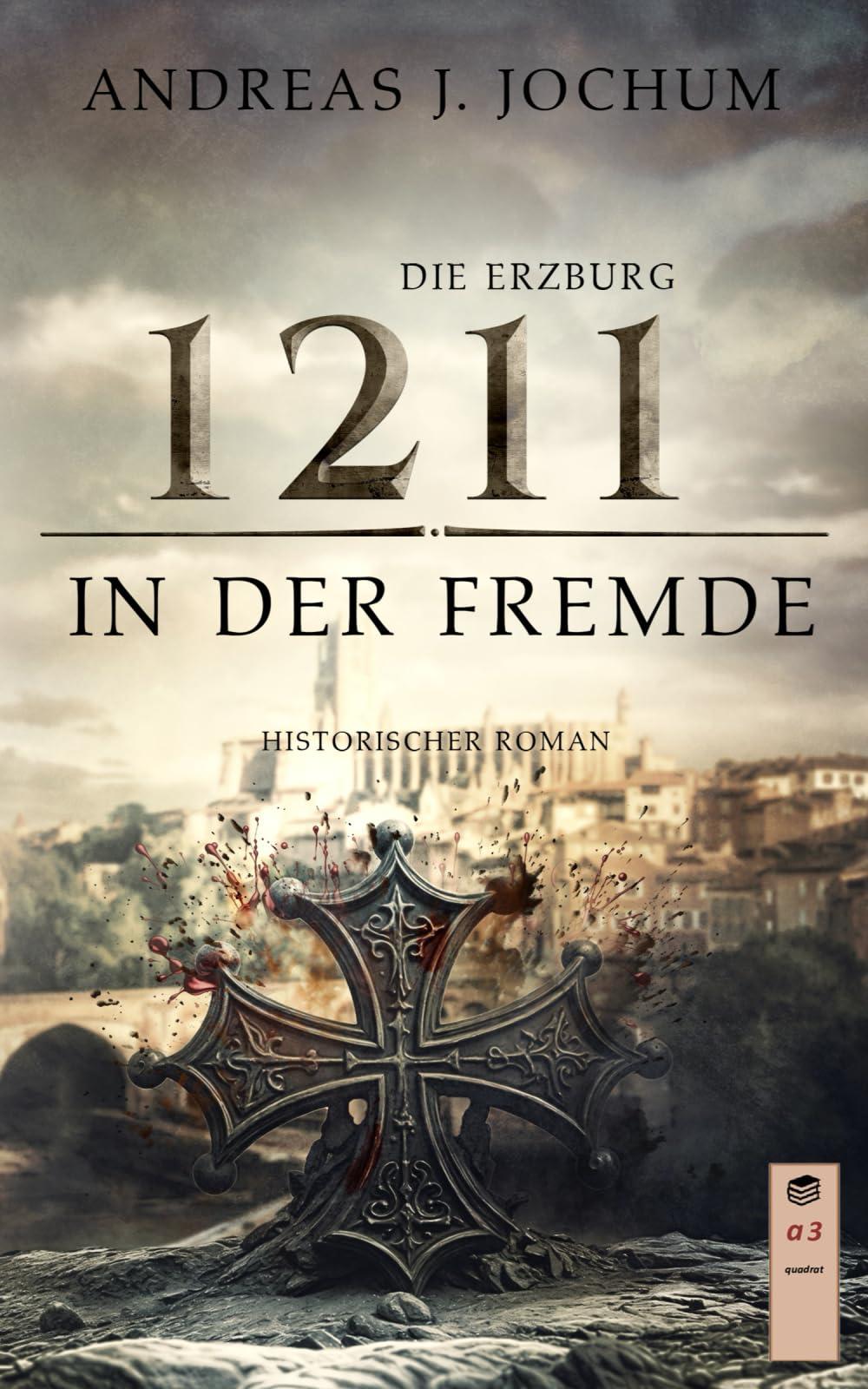 Die Erzburg 1211: In der Fremde