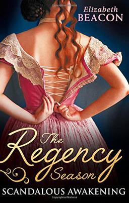 Beacon, E: The Regency Season: Scandalous Awakening: The Viscount's Frozen Heart / the Marquis's Awakening