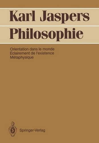 Philosophie: Orientation dans le monde. Eclairement de l'existence. Métaphysique