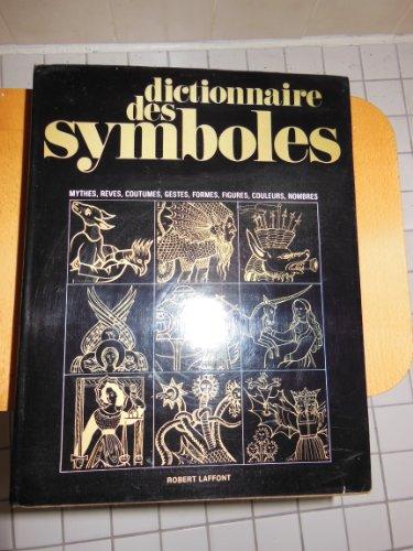 Dictionnaire des symboles : Mythes, rêves, coutumes, gestes, formes, figures, couleurs, nombres (Album)