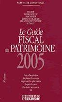 Guide fiscal du patrimoine 2004 : frais d'acquisition, impôt sur le revenu, impôt sur les plus-values, impôts locaux, droits de succession, ISF