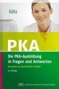 Die PKA-Ausbildung in Fragen und Antworten: Eine Fragensammlung für Ausbildung und Prüfung der pharmazeutisch-kaufmännischen Angestellten