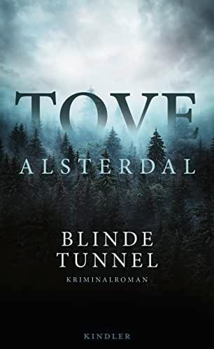 Blinde Tunnel: Von der Bestsellerautorin der Thriller "Sturmrot", "Erdschwarz" und "Nebelblau"