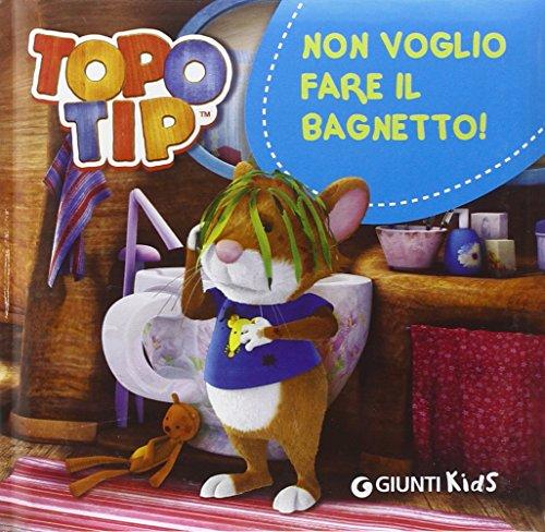 Non voglio fare il bagnetto! Topo Tip