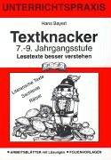 Textknacker. 7./9. Jahrgangsstufe: Unterrichtspraxis. Lesetexte besser verstehen. Arbeitsblätter mit Lösungen - Folienvorlagen