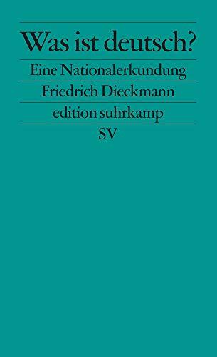 Was ist deutsch?: Eine Nationalerkundung (edition suhrkamp)