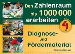 Den Zahlenraum bis 1.000.000 erarbeiten: Diagnose und Fördermaterial - Klasse 4