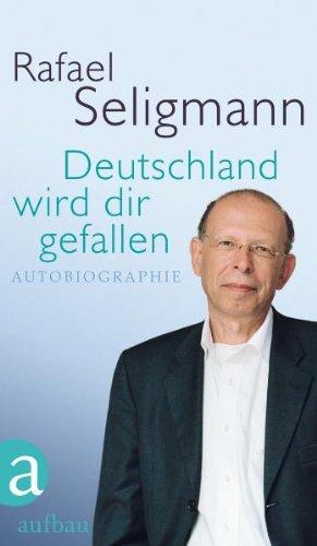 Deutschland wird dir gefallen: Autobiographie