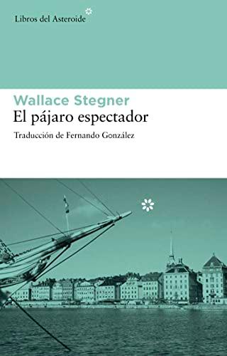 El pájaro espectador (Libros del Asteroide, Band 72)