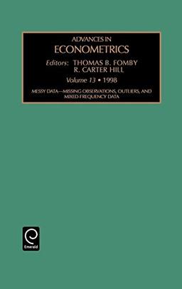 Messy Data &Mdash; Missing Observations, Outliers, and Mixed-Frequency Data: 13 (Advances in Econometrics): Vol 13