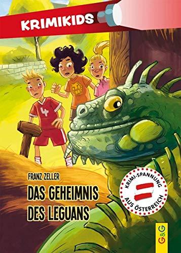 KrimiKids - Das Geheimnis des Leguans (KrimiKids / Lesemotivation mit einem jungen österreichischen AutorInnenteam)