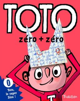 Toto, le super zéro. Toto, zéro + zéro