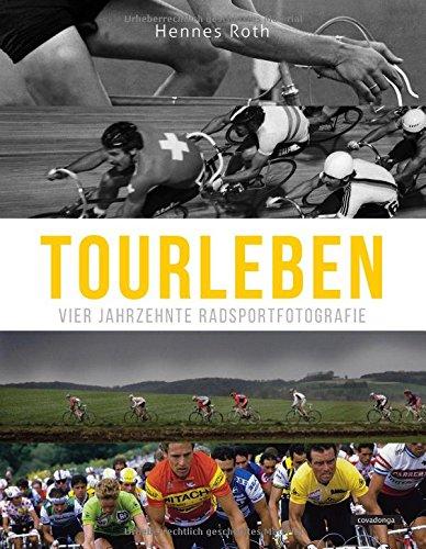 Tourleben - Vier Jahrzehnte Radsportfotografie