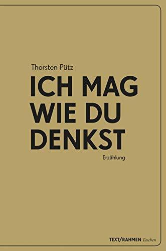 Ich mag, wie Du denkst: Erzählung