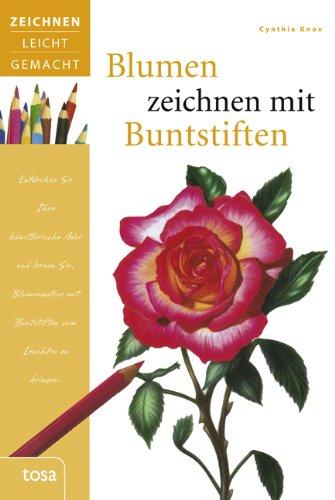 Blumen zeichnen mit Buntstiften: Zeichnen leicht gemacht