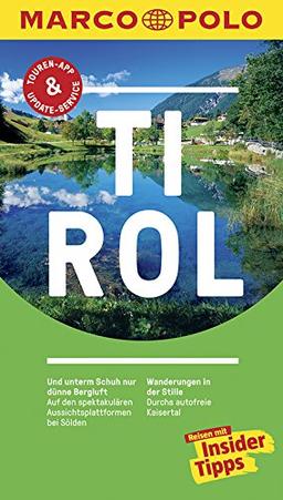 MARCO POLO Reiseführer Tirol: Reisen mit Insider-Tipps. Inklusive kostenloser Touren-App & Update-Service