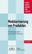 Modularisierung von Produkten: Entwicklungszeiten und -kosten reduzieren