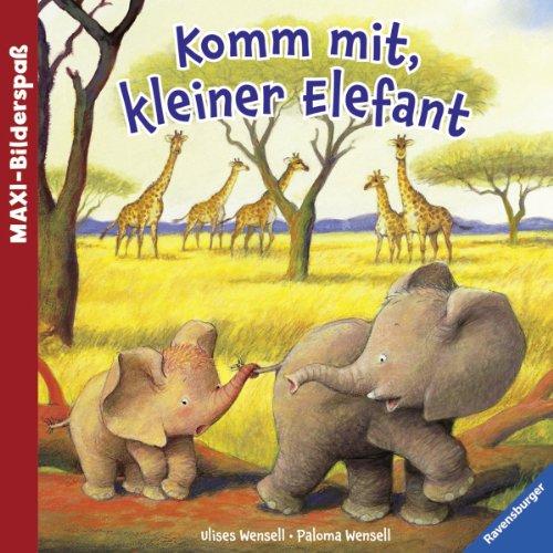 Maxi-Bilderspaß: Komm mit, kleiner Elefant