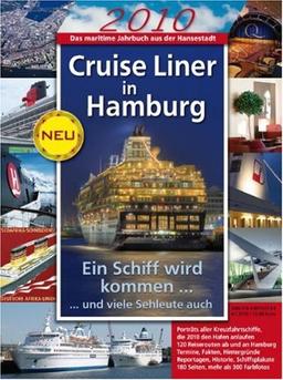 Cruise Liner in Hamburg 2010: Das maritime Jahrbuch aus der Hansestadt