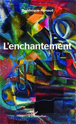 L'enchantement : récit