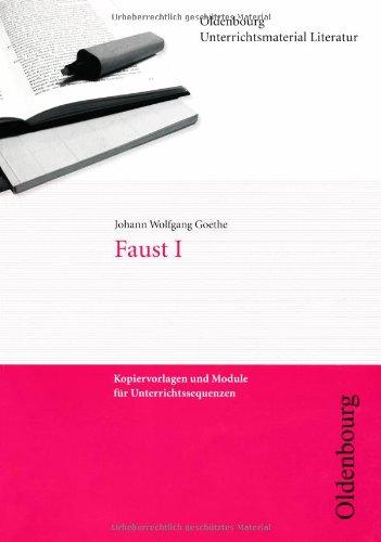 Faust I: Kopiervorlagen und Module für Unterrichtssequenzen