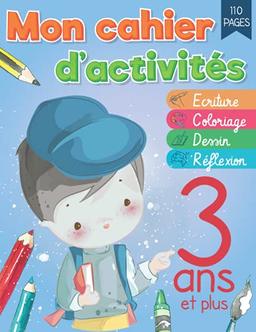 Mon Cahier d'activités 3 ans: Apprendre a écrire , dessiner, colorier et a raisonner avec ( Labyrinthe enfant, Coloriage par numero, points a relier, ... Maternelle a la maison ! (Grand format)