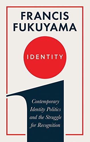 Identity: The Demand for Dignity and the Politics of Resentment