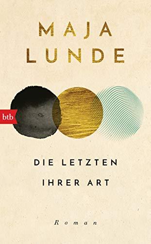 Die Letzten ihrer Art: Roman