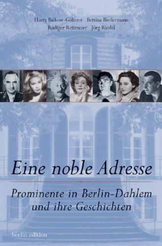 Eine noble Adresse: Prominente in Berlin-Dahlem und ihre Geschichten