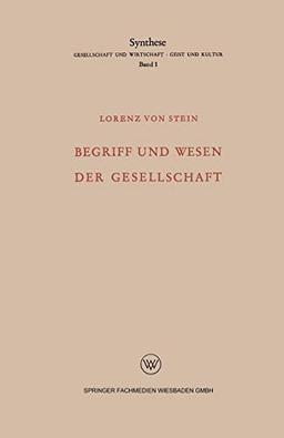 Begriff und Wesen der Gesellschaft (Synthese, 1, Band 1)