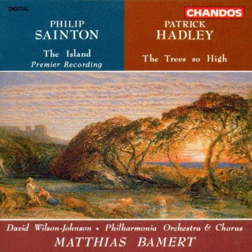 Philip Sainton: The Island / Patrick Hadley: The Trees so High - Symphonic Ballad in A minor