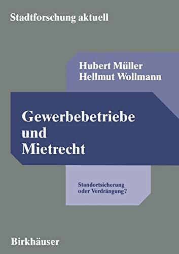 Gewerbebetriebe und Mietrecht: Standortsicherung oder Verdrängung? Eine rechtstatsächliche Untersuchung zur Kündigungsfrist bei Geschäftsraummieten (Stadtforschung aktuell, 30, Band 30)