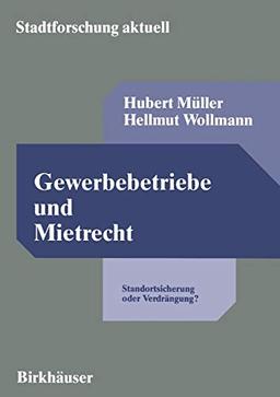 Gewerbebetriebe und Mietrecht: Standortsicherung oder Verdrängung? Eine rechtstatsächliche Untersuchung zur Kündigungsfrist bei Geschäftsraummieten (Stadtforschung aktuell, 30, Band 30)