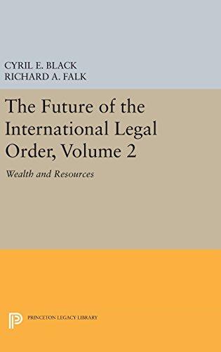 The Future of the International Legal Order, Volume 2: Wealth and Resources (Princeton Legacy Library)