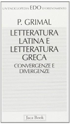 Letteratura latina e letteratura greca. Convergenze e divergenze (Edo. Un'enciclopedia di Orientamento)