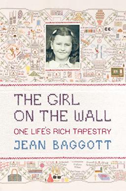 The Girl on the Wall: One Life's Rich Tapestry