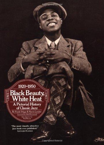 Black Beauty, White Heat: A Pictorial History of Classic Jazz, 1920-1950