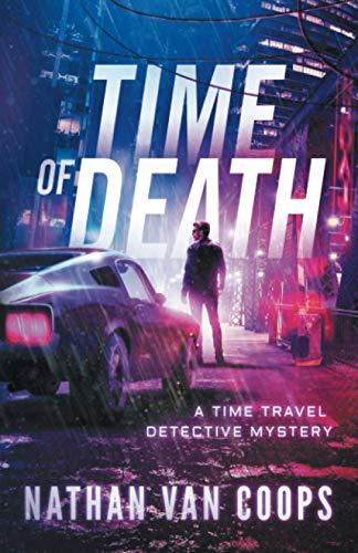 Time of Death: A Time Travel Detective Mystery (Paradox P.I., Band 1)